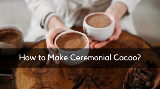 Ceremonial cacao