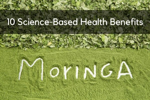 10 Science-based Health Benefits of Moringa Leaf Powder -