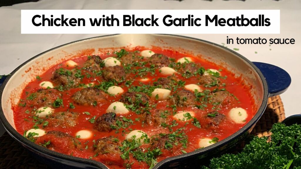 chicken with black garlic meatballs