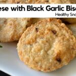 Cheese with black garlic the best healthy snack