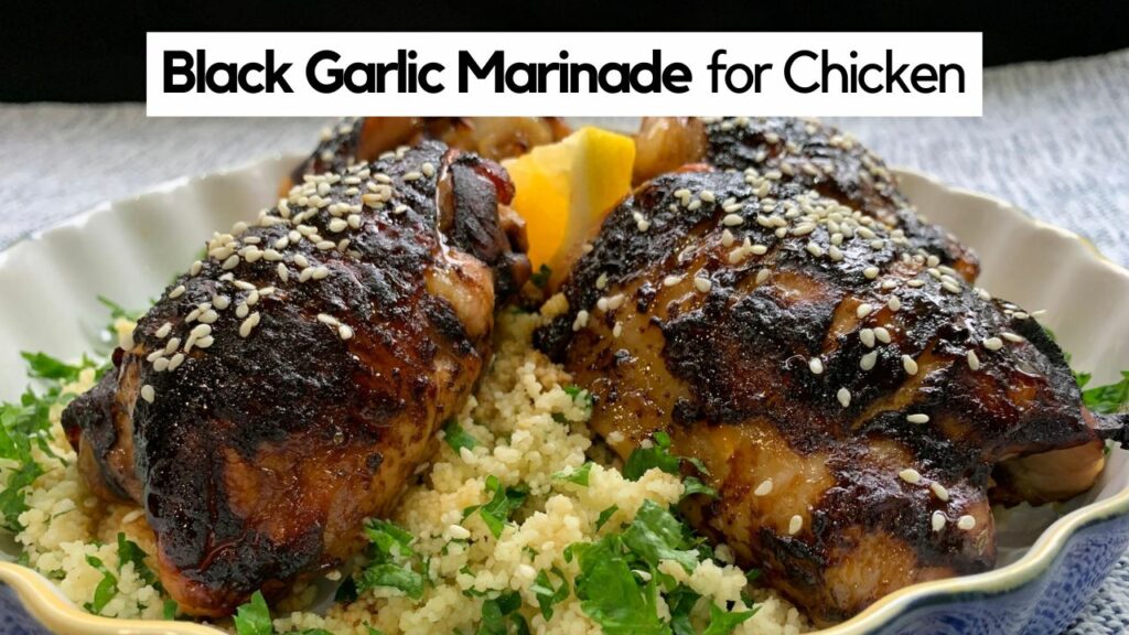 Black Garlic Marinade for Chicken