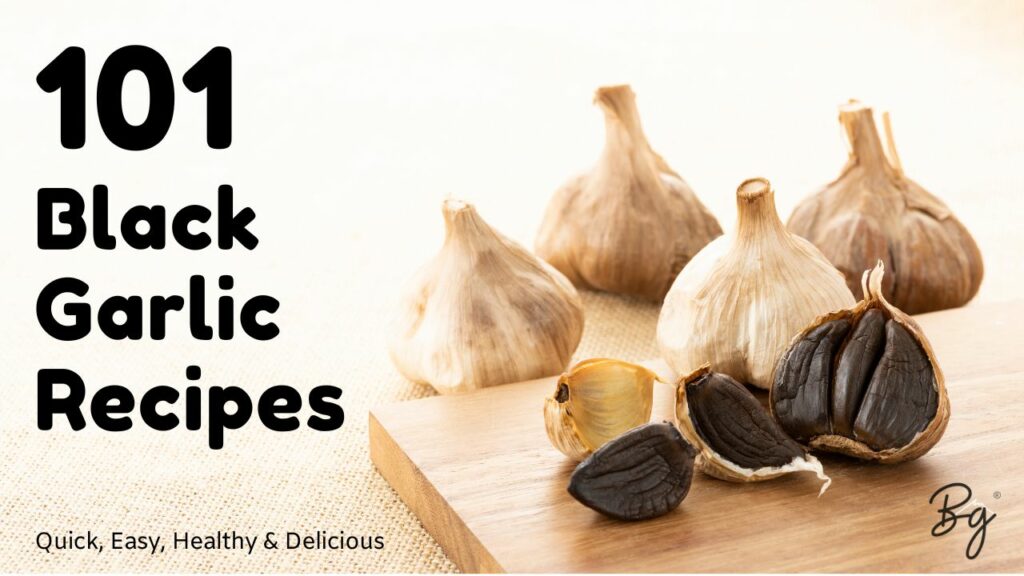 101 Black Garlic Recipes Bg